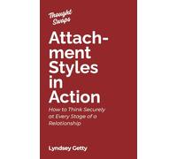 Thought Swaps: Attachment Styles in Action: How to Think Securely at Every Stage of a Relationship