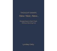 Thought Swaps: New Year, New...: Perspectives to Start Fresh Without Burning Out