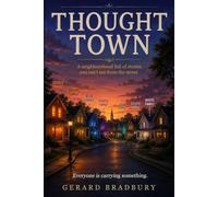 Thought Town: A neighbourhood full of stories you can't see from the street.