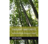 THOUGHT WATCHER 2: Existing Beyond the Influence of Thought