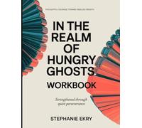 Thoughtful Courage Toward Endless Growth In The Realm of Hungry Ghosts: Strengthened Through Quiet Perseverance
