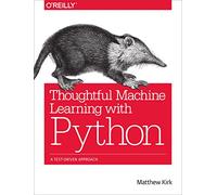 Thoughtful Machine Learning with Python: A Test-Driven Approach