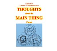Thoughts about the main thing. Poems (Homo non sapiens. Poems)