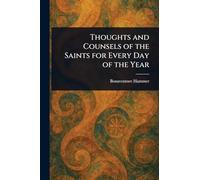 Thoughts and Counsels of the Saints for Every Day of the Year