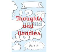 Thoughts and Doodles: A safe place to write and doodle to clear your mind and express yourself