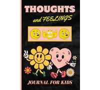 Thoughts and feelings journal kids: Fantastic and fun way for children to track there feelings from day to day
