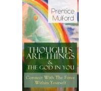 Thoughts Are Things & The God In You - Connect With The Force With