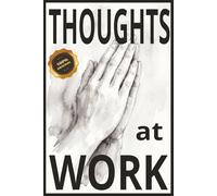 THOUGHTS AT WORK: A Blank Book to Put Down Your Ideas and Images.