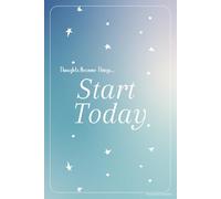 Thoughts Become Things - Start Today.: Gift for Friends, Family, Teens, Adults, Students | Motivational, Encouraged, Optimism, Hopeful | Journal, Notebook - Grid