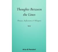 Thoughts Between the Lines: Phrases, Reflections & Whispers: 2