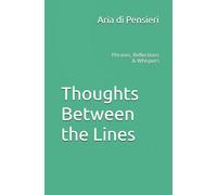 Thoughts Between the Lines: Phrases, Reflections & Whispers