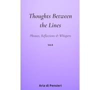 Thoughts Between the Lines Vol. 8: Phrases, Reflections & Whispers