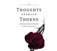 THOUGHTS BETWEEN THORNS: A collection of poetry