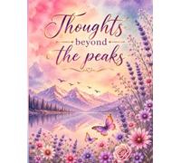 Thoughts Beyond the Peaks: Elegant Floral Journal Notebook | 120 Lined Pages | 8.5''x11''