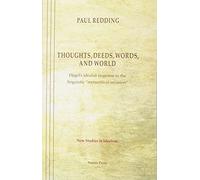 Thoughts, Deeds, Words, and World: Hegel's Idealist Response to the Linguistic "Metacritical Invasion" (New Studies in Idealism)