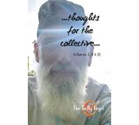 Thoughts for the Collective: Vol I, II, & III