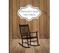 Thoughts from the Porch: A Lined Notebook for Journaling, Reflection, and Quiet Living