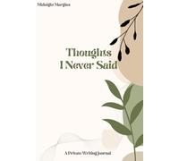 Thoughts I Never Said: A Botanical Aesthetic Journal for Quiet Thoughts - Writing Notebook (6x9, 120 Pages)