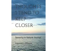 Thoughts I tend to keep closer: Serenity in Nature Journal