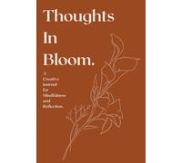 Thoughts in Bloom: A Journal for Mindfulness and Reflection