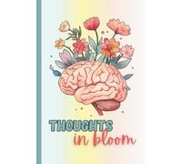 Thoughts in Bloom | ADHD Guided Journal with Creative Writing Prompts and Drawing Challenges: Practicing Creative Mindfulness for Teens and Adults