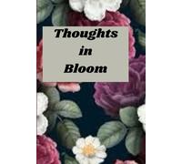 Thoughts in Bloom: Garden-Themed 6x9 Hardcover Lined Journal - 160 College Ruled Pages for Writing, Notes & Inspiration