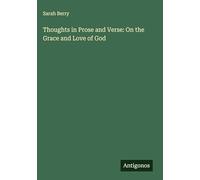 Thoughts in Prose and Verse: On the Grace and Love of God