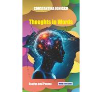 Thoughts in Words: Essays and Poems (Romanian Essays Around the World)