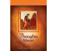 Thoughts Matter: Discovering the Spiritual Journey (The Matters Series)