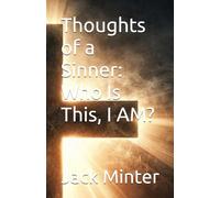 Thoughts of a Sinner: Who Is This, I AM?: 1