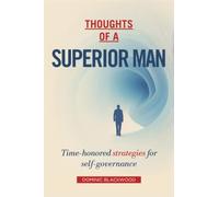 Thoughts of a superior man: Time-honored strategies for self-governance