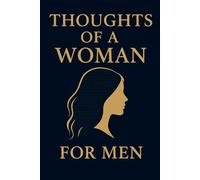 Thoughts of a Woman: For Men