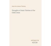 Thoughts of Saint Thérèse of the Child Jesus
