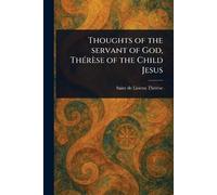 Thoughts of the Servant of God, Thérèse of the Child Jesus