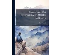 Thoughts On Religion and Other Subjects