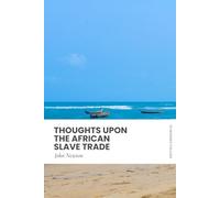Thoughts on the African Slave Trade: Modern, Updated Translation (Easy to Read)
