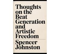 Thoughts on the Beat Generation and Artistic Freedom