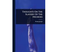 Thoughts On The Slavery Of The Negroes