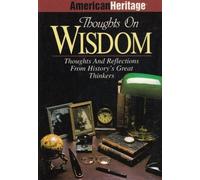 Thoughts on Wisdom: Thoughts and Reflections from History's Great Thinkers