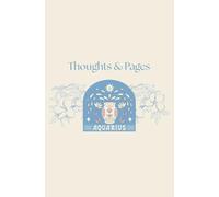 Thoughts & Pages: Aquarius Zodiac Journal, Minimalist Lined Notebook with an Astrological Mantra for Mindful Reflection, Self-care & Creative Writing