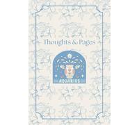 Thoughts & Pages: Aquarius Zodiac Notebook, Lined Journal with an Inspirational Mantra, For Personal Reflection, Self-Love & Creativity