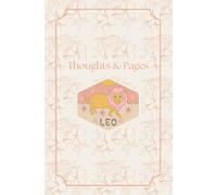 Thoughts & Pages: Leo Zodiac Notebook, Lined Journal with an Inspirational Mantra, For Personal Reflection, Self-Love & Creativity