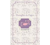 Thoughts & Pages: Scorpio Zodiac Notebook, Lined Journal with an Inspirational Mantra, For Personal Reflection, Self-Love & Creativity