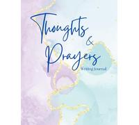 Thoughts & Prayers Writing Journal: Intentions and Manifestation
