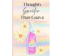 Thoughts Sweeter Than Guava: A Journal for Quiet Reflections, Honest Feelings, and the Things Left Unsaid
