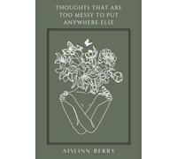 Thoughts that are too Messy to put Anywhere Else