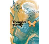 Thoughts That Fly: A Beautiful Lined Notebook for Women to Capture Thoughts, Dreams, and Inspiration