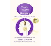 Thoughts Thoughts Thoughts: A Biblical Guide to Cultivating a Peaceful Mind