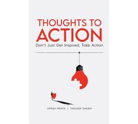 Thoughts To Action: Don't Just Get Inspired, Take Action