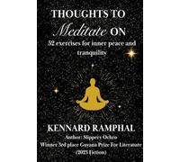 THOUGHTS TO MEDITATE ON: 52 Exercises For A Year Of Inner Peace And Tranquility